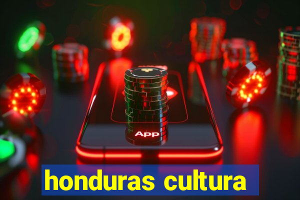 honduras cultura